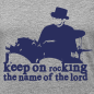 Preview: T-Shirt: keep on rocking the name of the lord