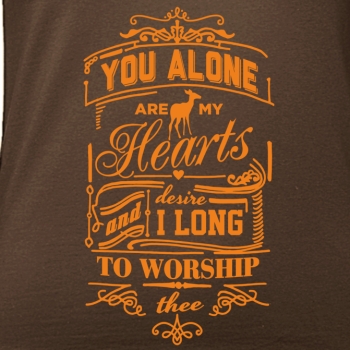 Hoodie: you alone are my hearts desire and i long to worship thee