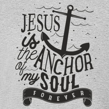 Hoodie: Jesus is the anchor of my soul