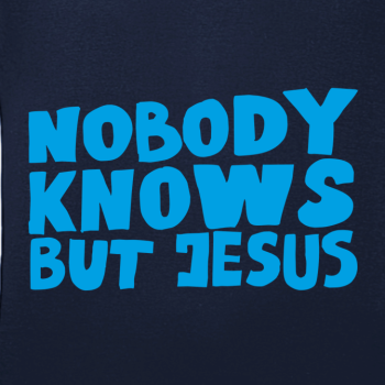 Hoodie: Nobody knows but Jesus
