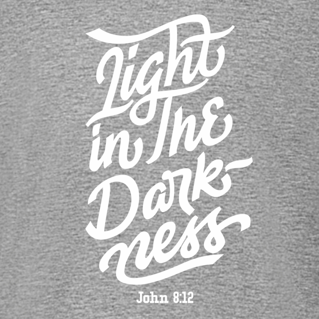 T-Shirt: Light in the Darkness - John 8:12
